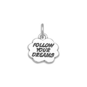 Follow Your Dreams Charm